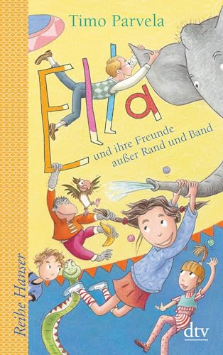 Ella und ihre Freunde außer Rand und Band (Die Ella-Reihe, Band 10) von dtv Verlagsgesellschaft